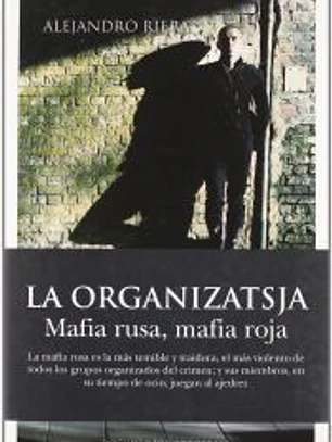 La Organizatsja : mafia rusa, mafia roja