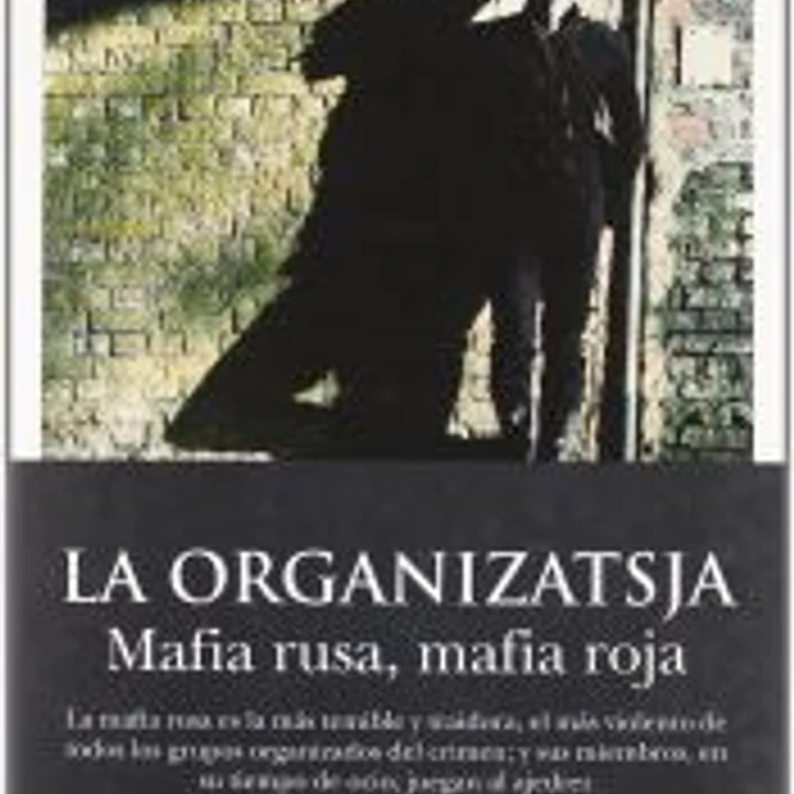 La Organizatsja : mafia rusa, mafia roja 1
