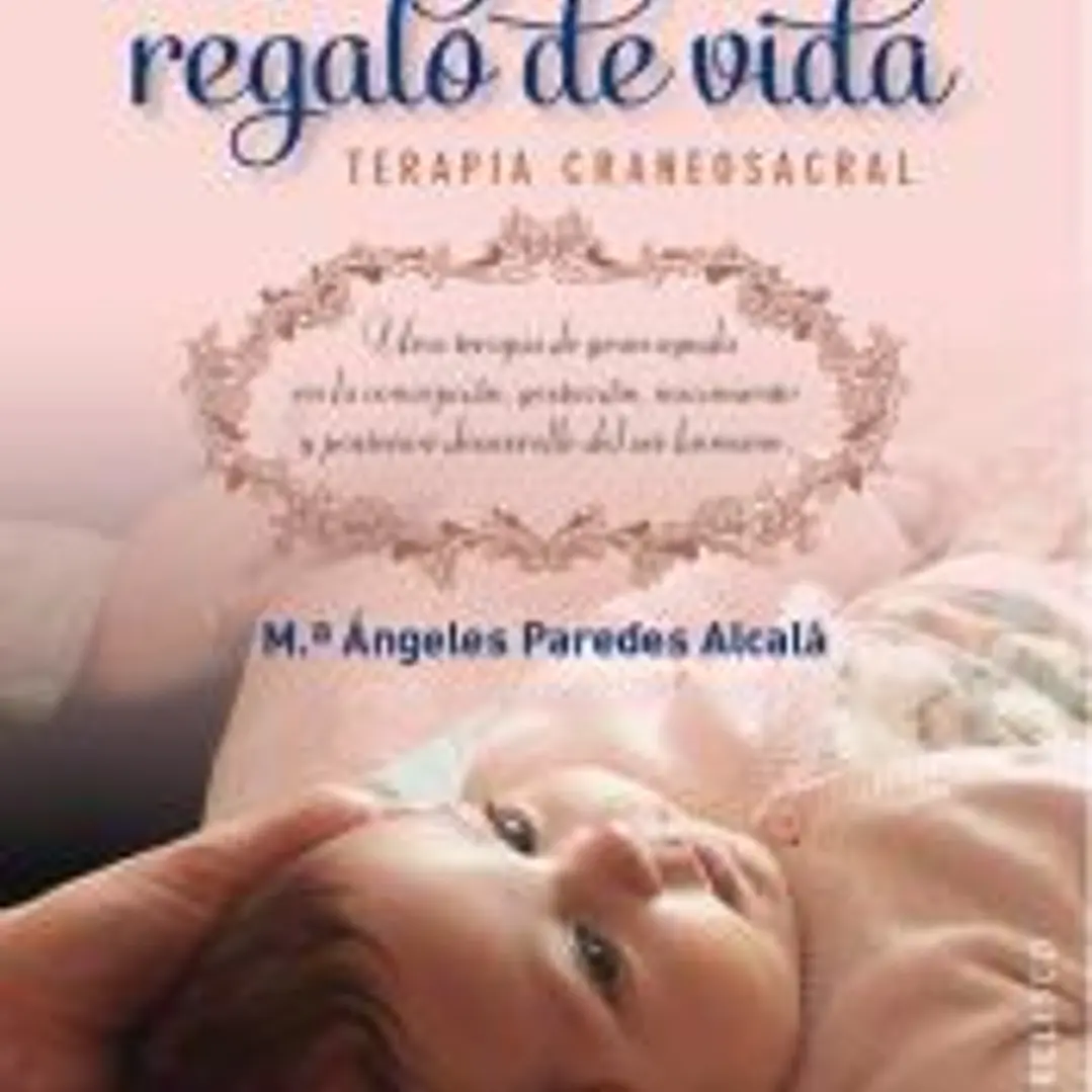 El primer regalo de vida: Terapia cráneo-sacral 1