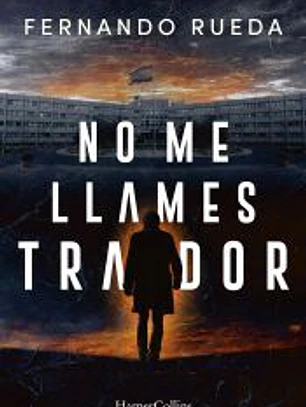 No me llames traidor