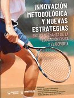 Innovación metodológica y nuevas estrategias en la enseñanza de la Educación Física y el Deporte