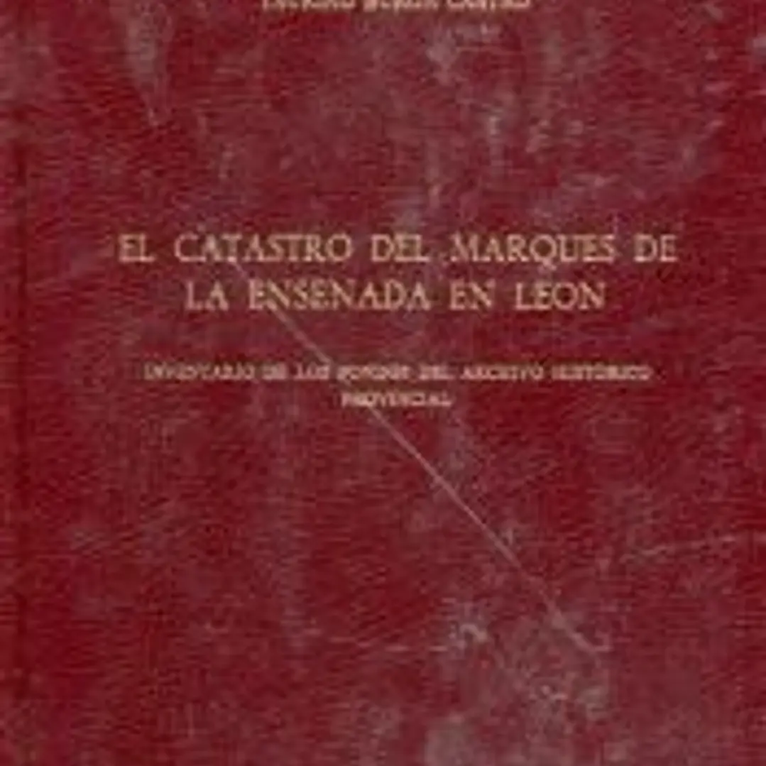 El Catastro del Marqués de la Ensenada en León: inventario de los fondos del Archivo Histórico Provincial 1