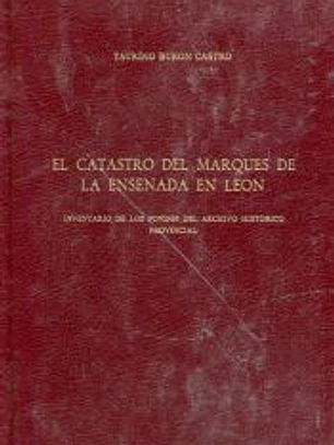 El Catastro del Marqués de la Ensenada en León: inventario de los fondos del Archivo Histórico Provincial