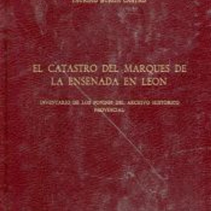El Catastro del Marqués de la Ensenada en León: inventario de los fondos del Archivo Histórico Provincial 1