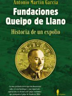 Fundaciones Queipo de Llano: Historia de un expolio