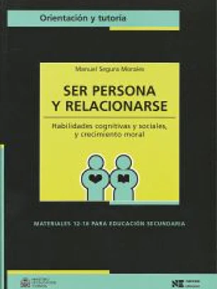 SER PERSONA Y RELACIONARSE. Habilidades cognitivas y sociales, y crecimiento moral