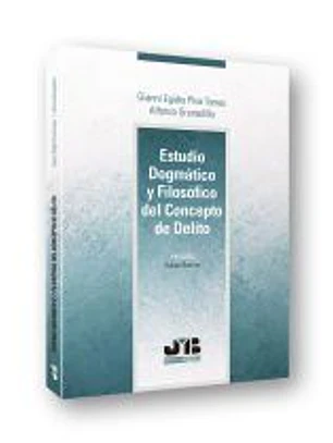 Estudio dogmático y filosófico del concepto de delito