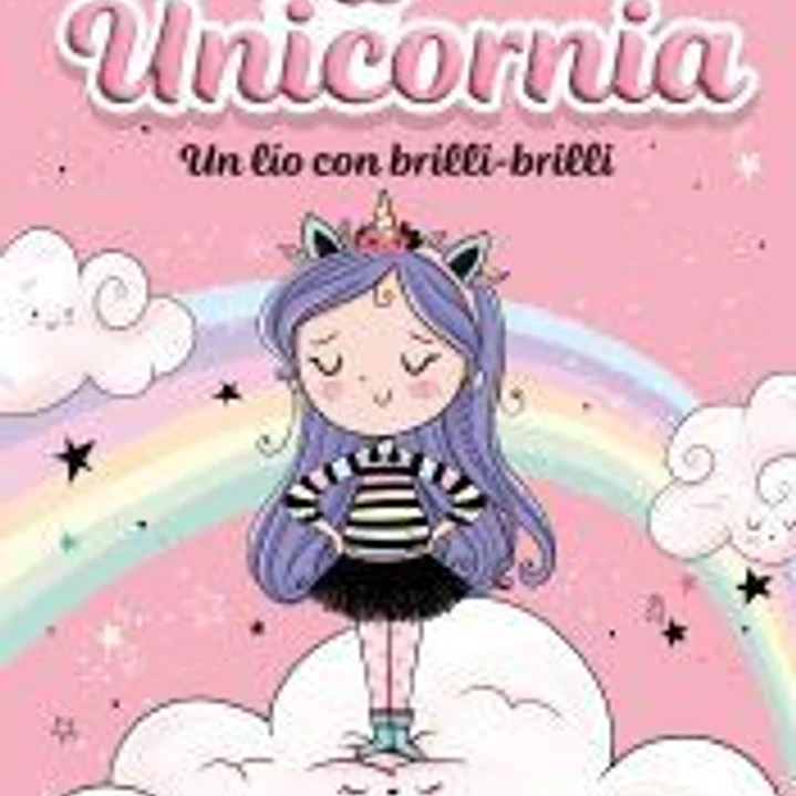 Unicornia 1: Un lío con brilli-brilli 1