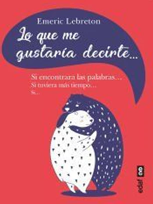 Lo que me gustaría decirte