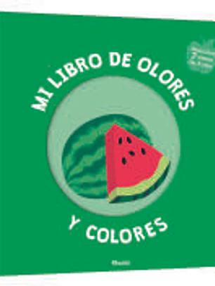 Mi libro de olores y colores. Frutas deliciosas