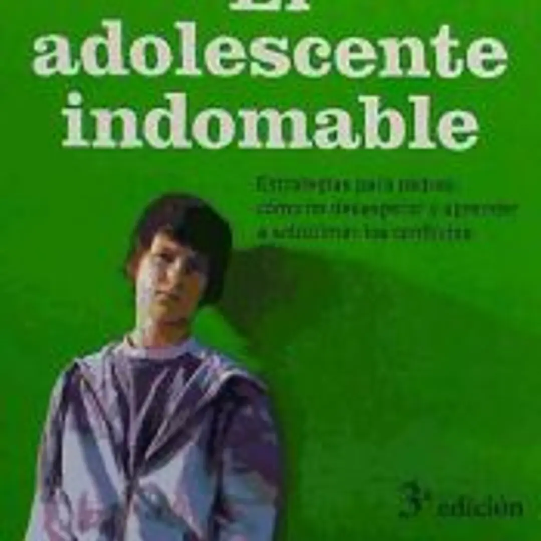 El adolescente indomable: estrategias para padres 1