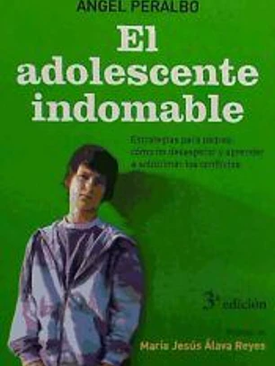 El adolescente indomable: estrategias para padres