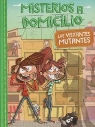 Misterios a domicilio 4. Visitantes mutantes