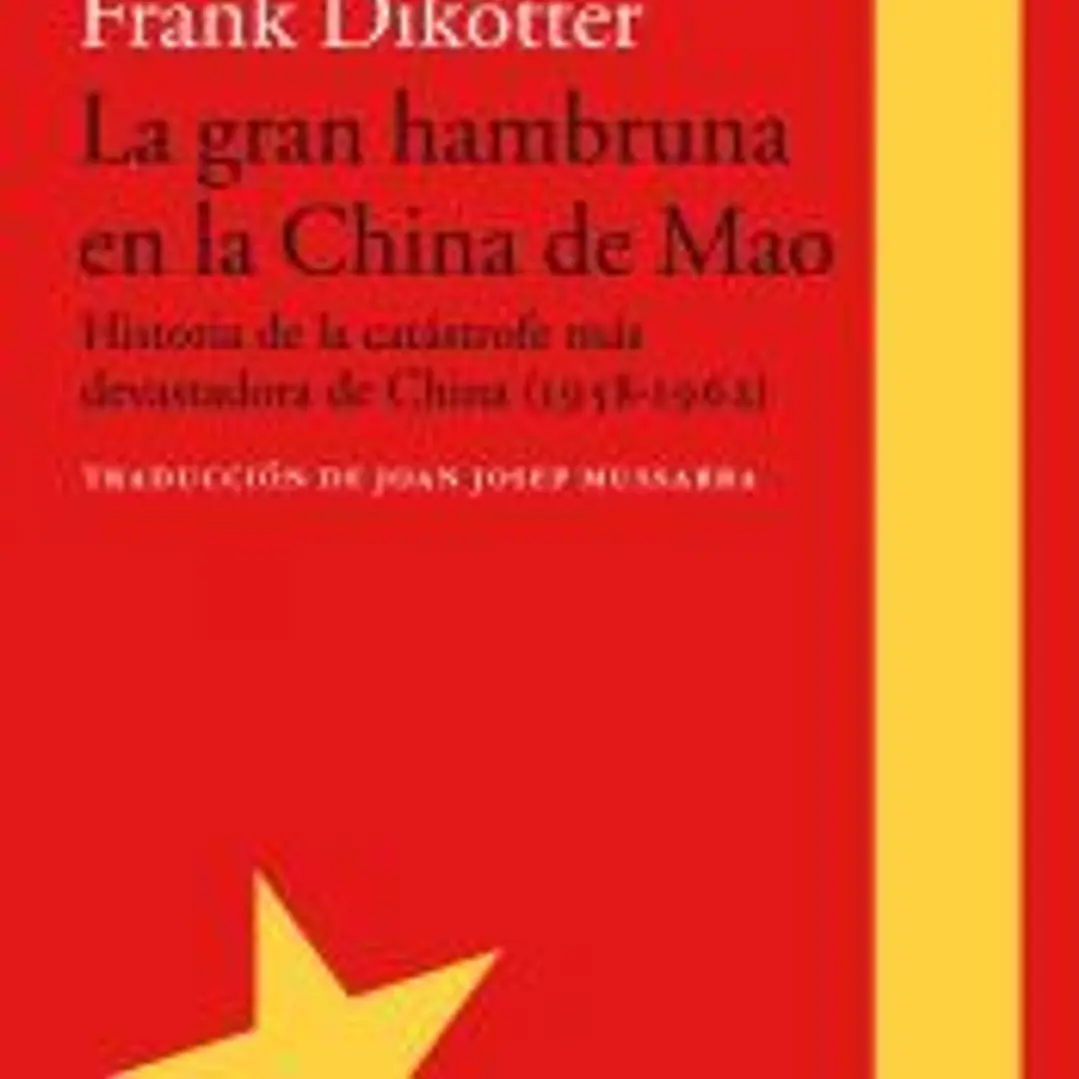 La gran hambruna en la China de Mao: Historia de la catástrofe más devastadora de China (1958-1962) 1