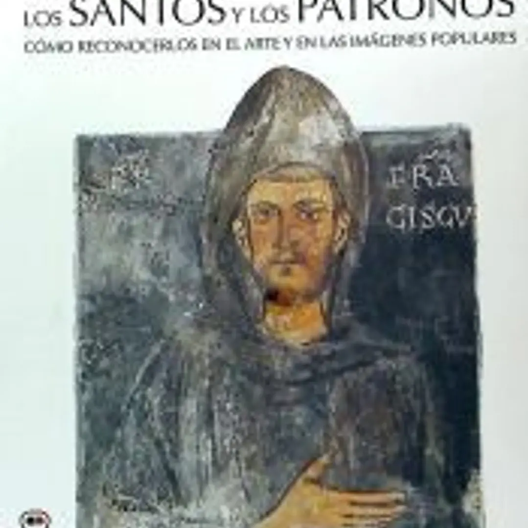 Santos Y Patronos: Como reconocerlos en arte y en imagenes 1