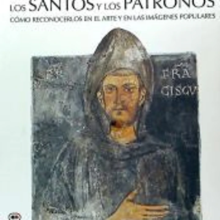 Santos Y Patronos: Como reconocerlos en arte y en imagenes 1