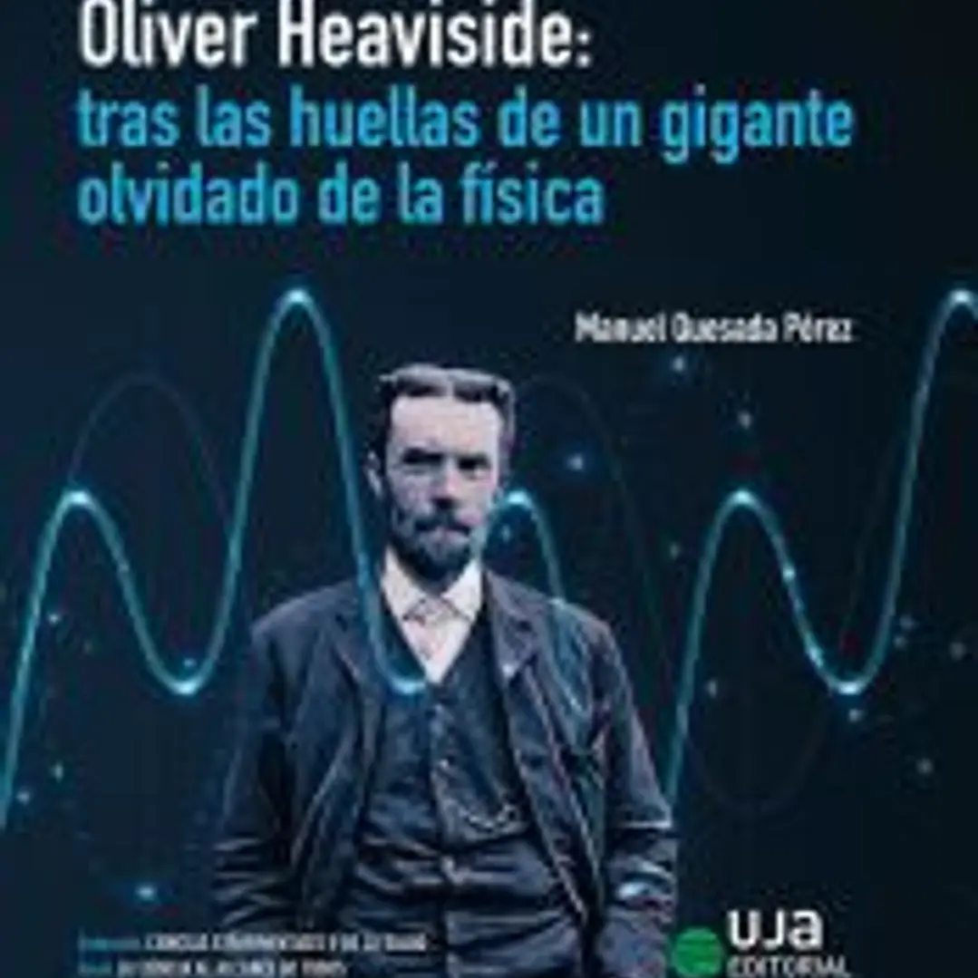 Oliver Heaviside: tras las huellas de un gigante olvidado de la física 1