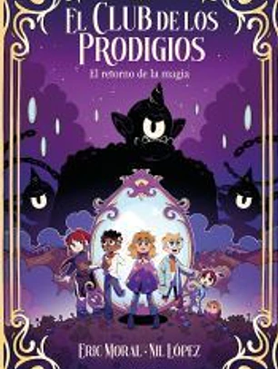 El Club de los Prodigios 1. El retorno de la magia