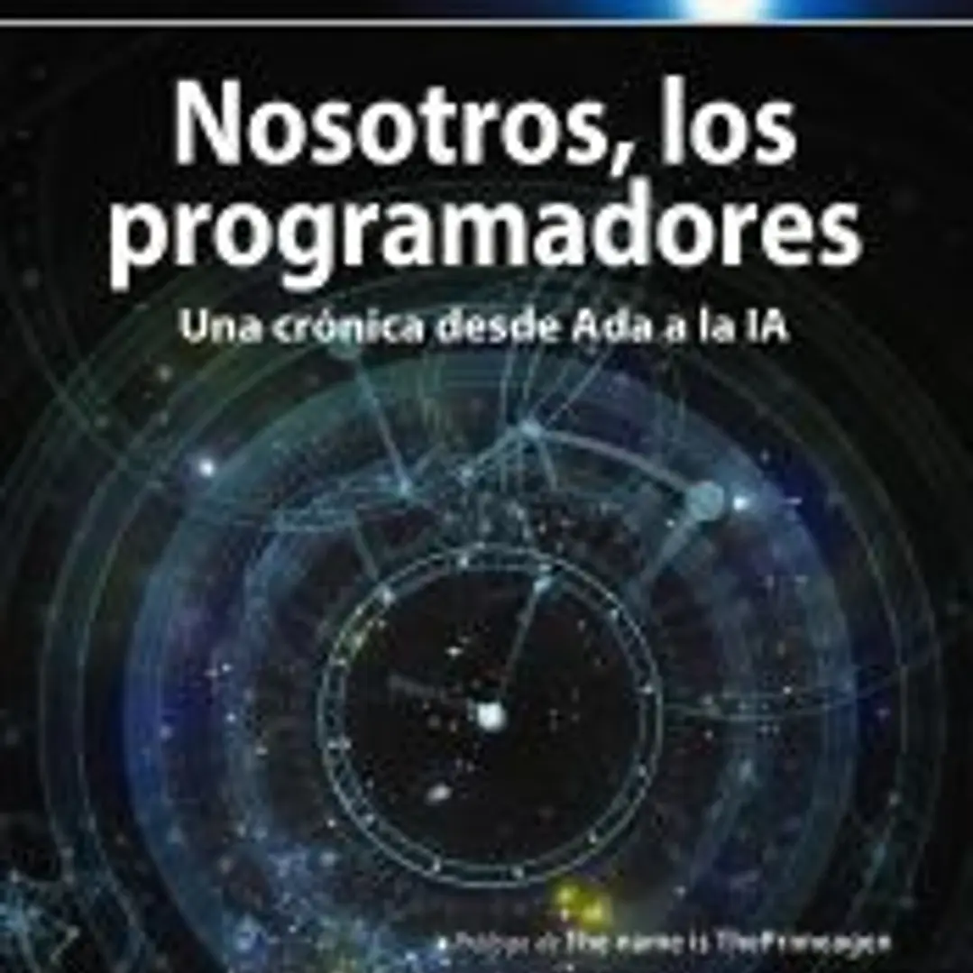 Nosotros, los programadores: Una crónica desde Ada a la IA 1