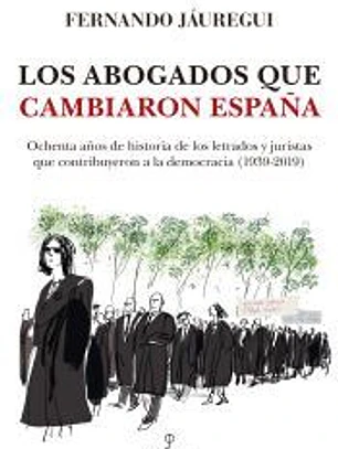 ABOGADOS QUE CAMBIARON ESPAÑA, LOS