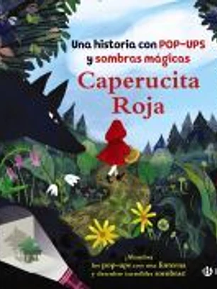 Caperucita Roja. Una historia con pop-ups y sombras mágicas