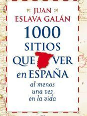 1000 sitios que ver en España al menos una vez en la vida