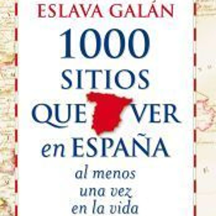 1000 sitios que ver en España al menos una vez en la vida 1