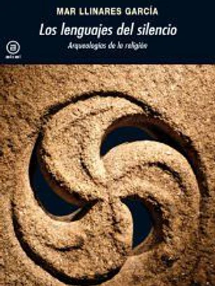 Los lenguajes del silencio: Arqueologías de la religión
