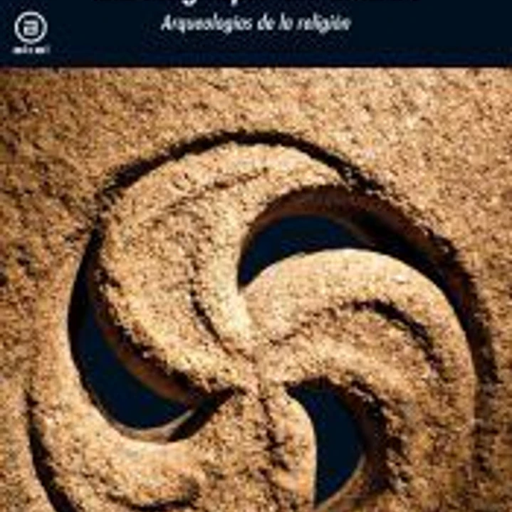 Los lenguajes del silencio: Arqueologías de la religión 1