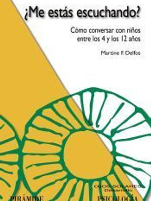 ¿Me estás escuchando?: cómo conversar con niños entre los 4 y los 12 años