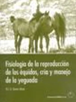 Fisiología de la reproducción de los équidos, cría y manejo de la yeguada