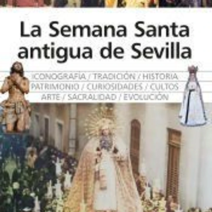 La Semana Santa antigua de Sevilla 1