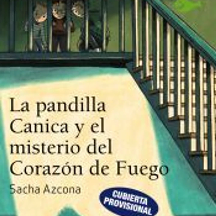 La pandilla Canica y el misterio del Corazón de Fuego 1