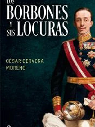 Los Borbones y sus locuras