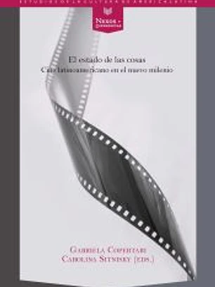 El estado de las cosas. Cine latinoamericano en el nuevo milenio
