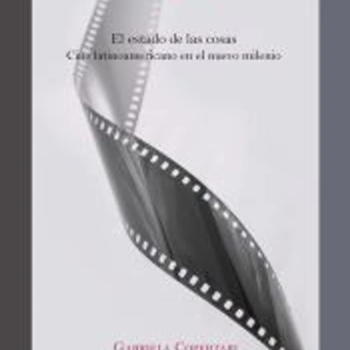 El estado de las cosas. Cine latinoamericano en el nuevo milenio 1