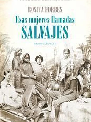 Esas mujeres llamadas salvajes