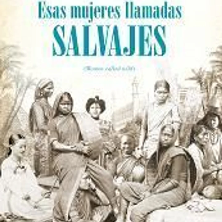 Esas mujeres llamadas salvajes 1