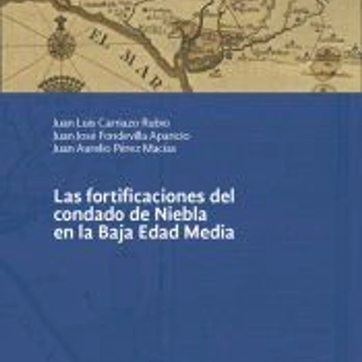 Las fortificaciones del condado de Niebla en la Baja Edad Media 1