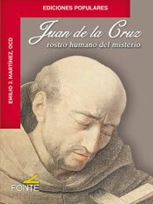 Juan de la Cruz, rostro humano del misterio: Biografía