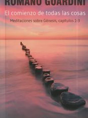 El comienzo de todas las cosas: Meditaciones sobre génesis, capítulos 1-3