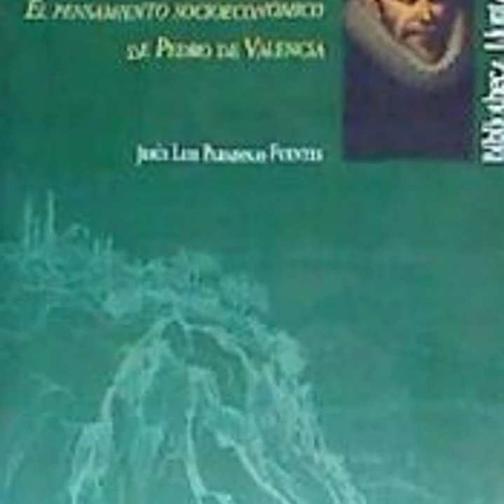 Humanismo y Economía: el pensamiento socieconómico de Pedro de Valencia 1