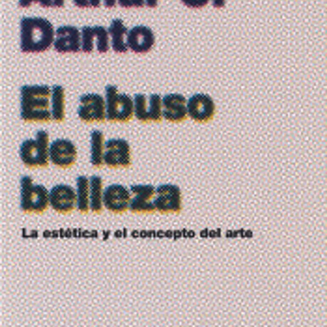 EL ABUSO DE LA BELLEZA. La estética y el concepto del arte 1