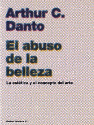 EL ABUSO DE LA BELLEZA. La estética y el concepto del arte