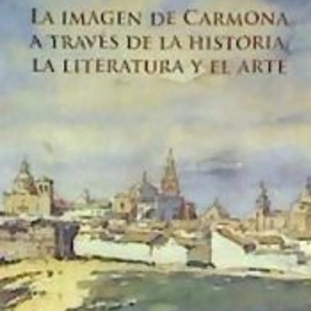 La imagen de Carmona a través de la historia, la literatura y el arte 1