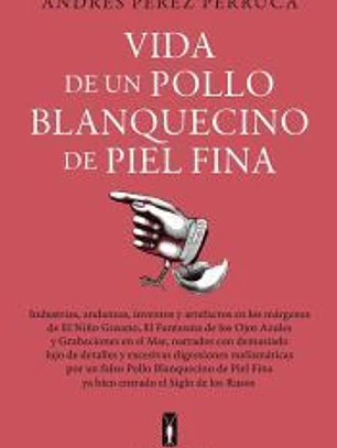 VIDA DE UN POLLO BLANQUECINO DE PIEL FINA