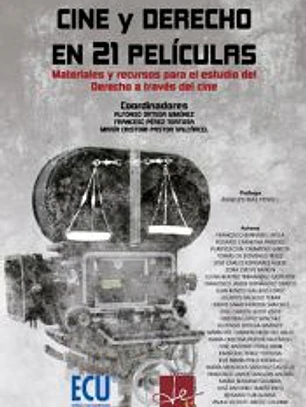 Cine y Derecho en 21 películas. Materiales y recursos para el estudio del Derecho a través del cine