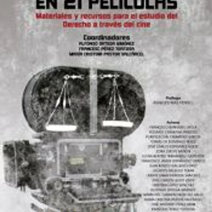 Cine y Derecho en 21 películas. Materiales y recursos para el estudio del Derecho a través del cine 1