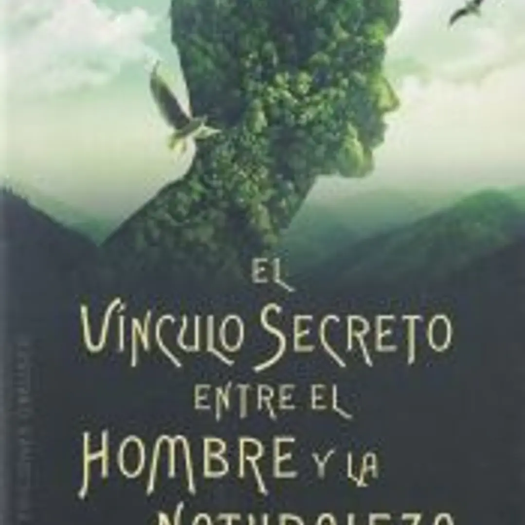 El vínculo secreto entre el hombre y la naturaleza 1