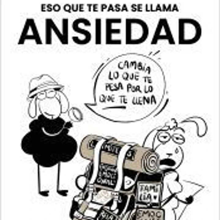 Eso que te pasa se llama ansiedad 1